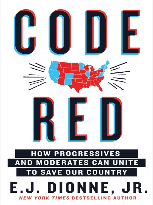 Title details for Code Red by E.J. Dionne, Jr. - Available